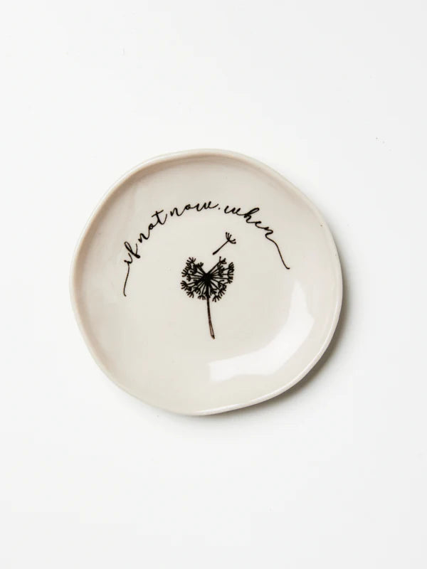 JONES & CO / / IF NOT NOW, WHEN / / AFFIRMATION TRINKET DISH