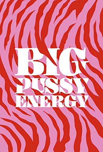 BIG PUSSY ENERGY