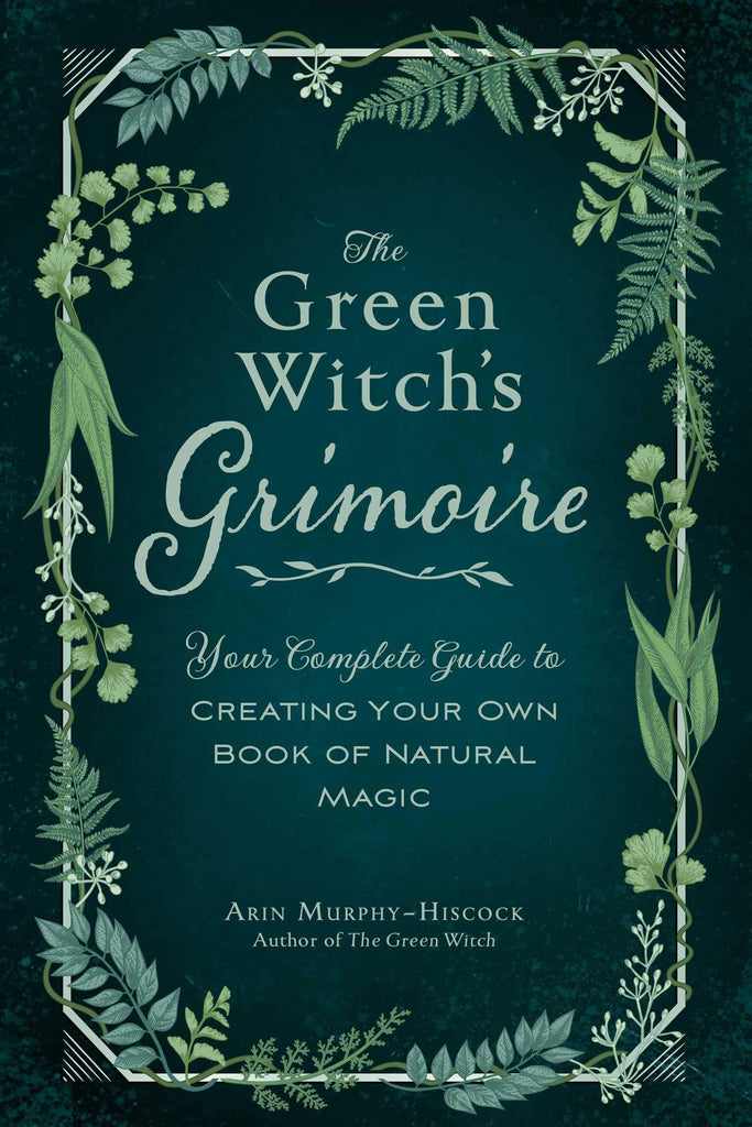 THE GREEN WITCH'S GRIMOIRE
