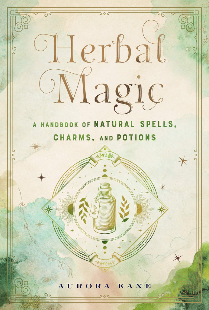 HERBAL MAGIC / / A HANDBOOK OF NATURAL SPELLS, CHARMS AND POTIONS
